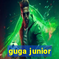 guga junior
